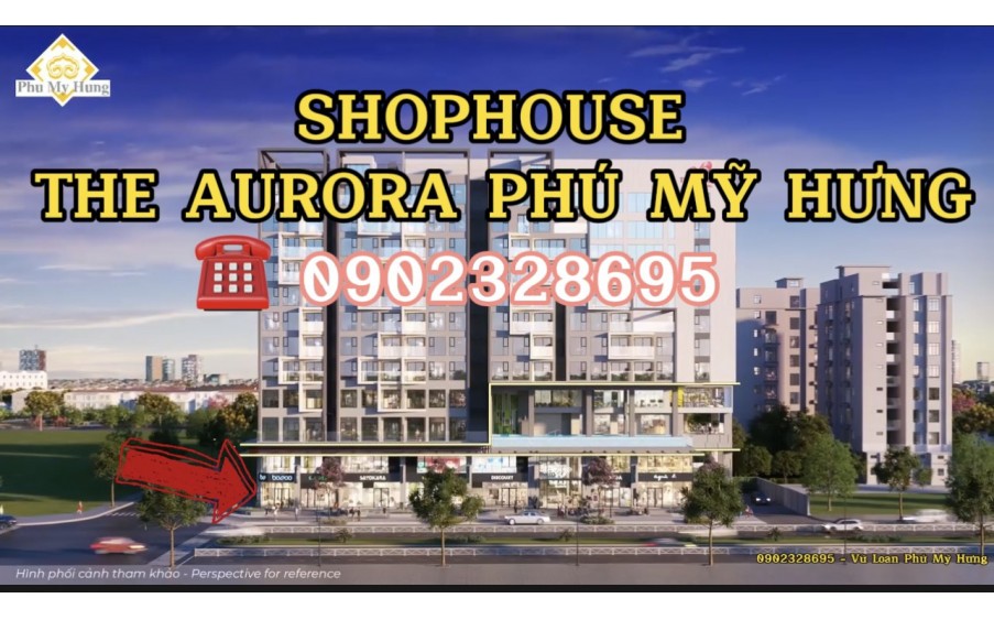 PHÚ MỸ HƯNG MỞ BÁN SHOPHOUSE NGUYỄN LƯƠNG BẰNG THE AURORA QUẬN 7